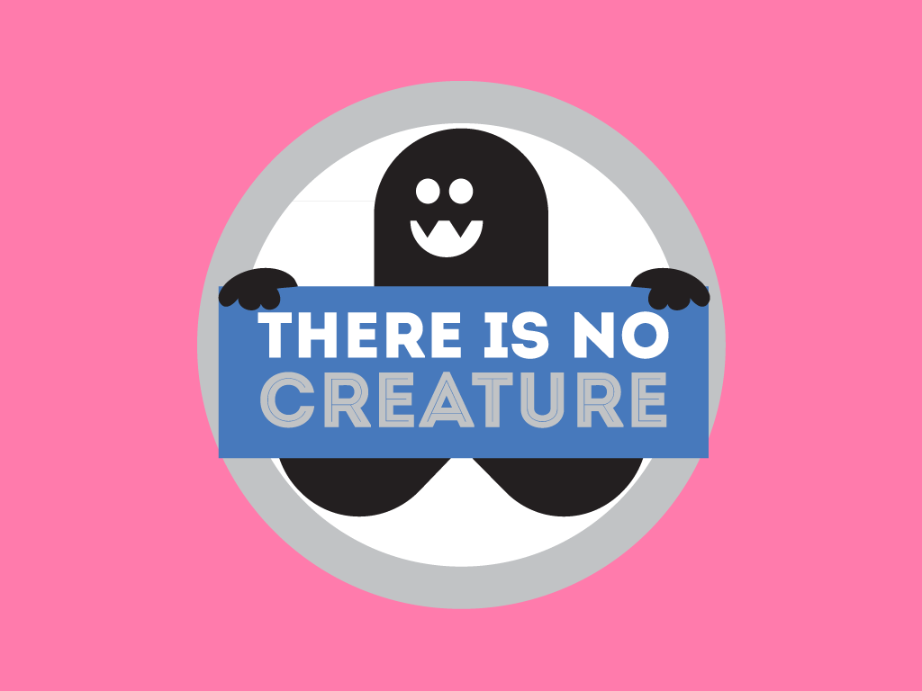 There Is No Creature